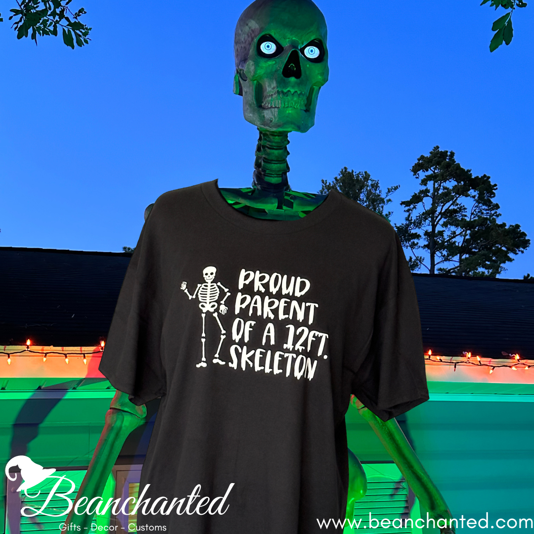 T-shirt "Proud Parent Of a 12ft Skeleton"