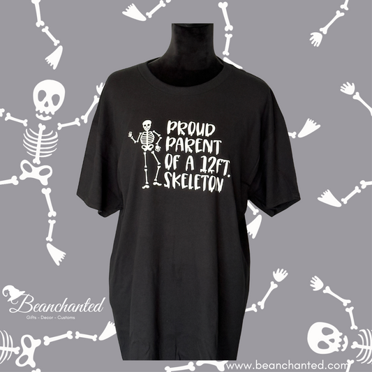 T-shirt "Proud Parent Of a 12ft Skeleton"