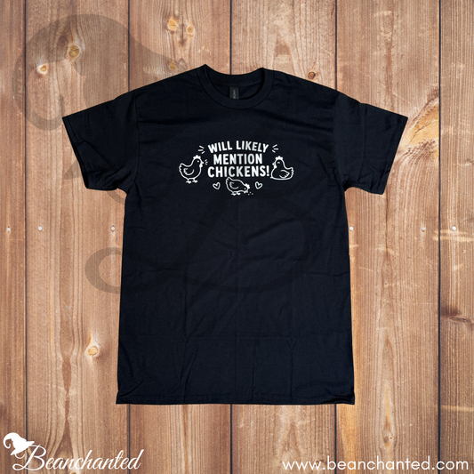 T-shirt WILL LIKELY MENTION CHICKENS
